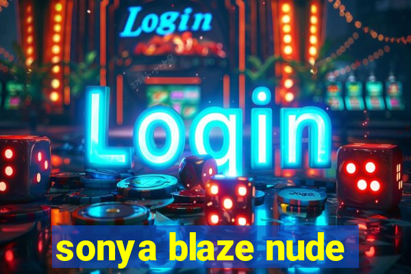 sonya blaze nude